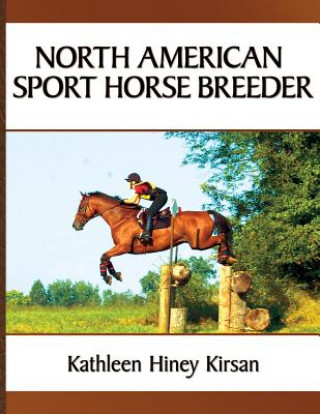 Kniha North American Sport Horse Breeder KATHLEEN H KIRSAN