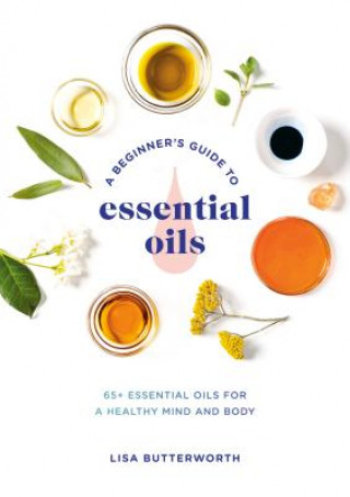 Carte Beginner's Guide to Essential Oils Lisa Butterworth