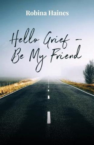 Carte Hello Grief - Be My Friend ROBINA HAINES