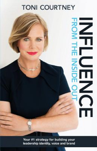 Knjiga Influence from the Inside Out Toni Courtney