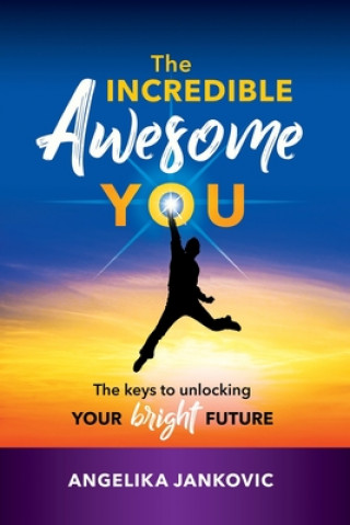 Könyv Incredible Awesome You! Angelika Jankovic