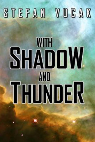 Knjiga With Shadow and Thunder STEFAN VUCAK