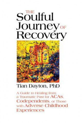 Kniha Soulful Journey of Recovery Tian Dayton