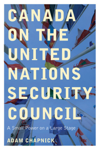 Libro Canada on the United Nations Security Council Adam Chapnick