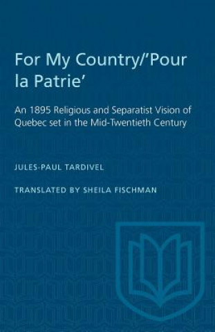 Livre For My Country/'Pour la Patrie' JULES-PAUL TARDIVEL