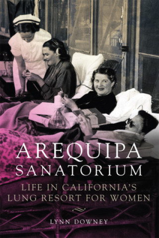 Kniha Arequipa Sanatorium Lynn Downey