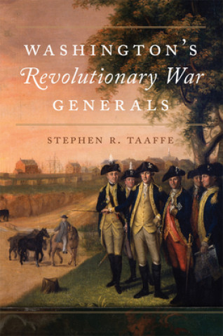 Carte Washington's Revolutionary War Generals Stephen R. Taaffe