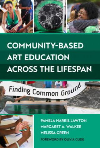 Knjiga Community-Based Art Education Across the Lifespan Pamela Harris Lawton