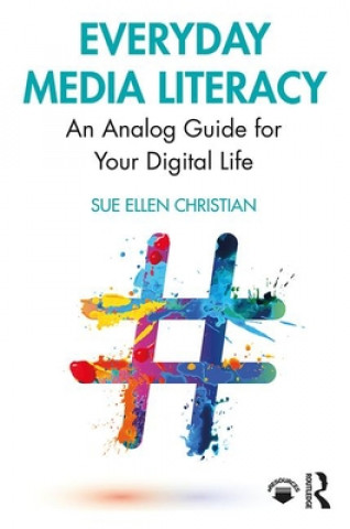 Kniha Everyday Media Literacy Sue Ellen Christian