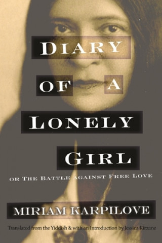 Knjiga Diary of a Lonely Girl, or The Battle against Free Love Miriam Karpilove