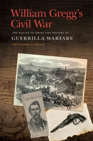 Kniha William Gregg's Civil War William H. Gregg