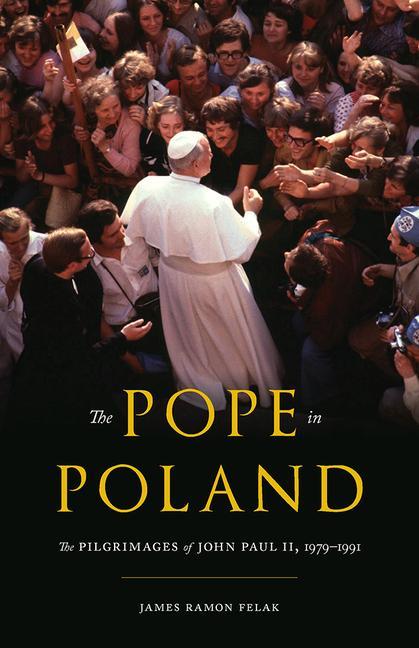 Buch Pope in Poland James Ramon Felak