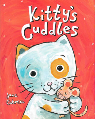 Knjiga Kitty's Cuddles Jane Cabrera