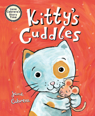 Knjiga Kitty's Cuddles Jane Cabrera