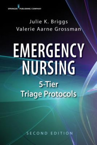 Книга Emergency Nursing 5-Tier Triage Protocols Valerie Aarne Grossman