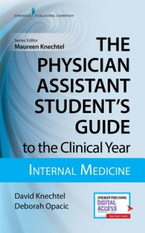 Buch Physician Assistant Student's Guide to the Clinical Year: Internal Medicine David Knechtel