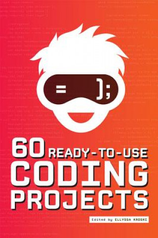 Kniha 60 Ready-To-Use Coding Projects Ellyssa Kroski