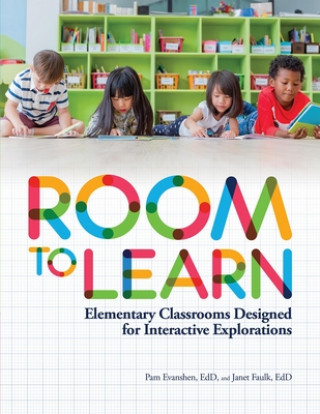 Kniha Room to Learn: Elementary Classrooms Designed for Interactive Explorations Pamela Evenshen