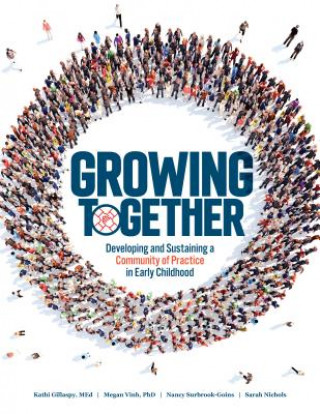 Kniha Growing Together: Developing and Sustaining a Community of Practice in Early Childhood Kathi Gillaspy