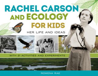 Könyv Rachel Carson and Ecology for Kids Rowena Rae