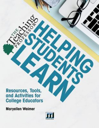 Kniha Helping Students Learn: Resources, Tools, and Activities for College Educators Maryellen Weimer