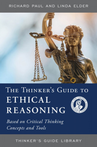 Kniha Thinker's Guide to Ethical Reasoning Richard (Emeritus University of Pennsylvania) Paul