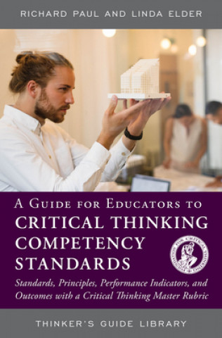 Carte Guide for Educators to Critical Thinking Competency Standards Richard Paul