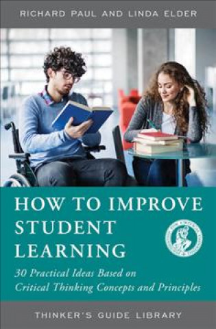 Kniha How to Improve Student Learning Richard Paul