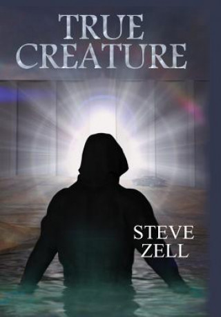 Книга True Creature STEVE ZELL