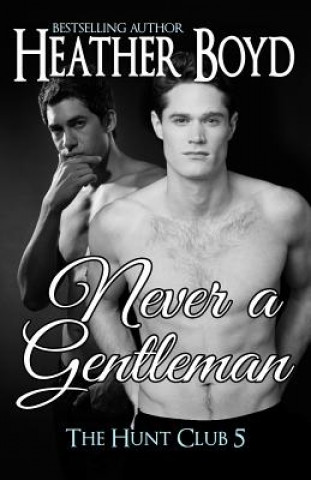 Livre Never a Gentleman HEATHER BOYD