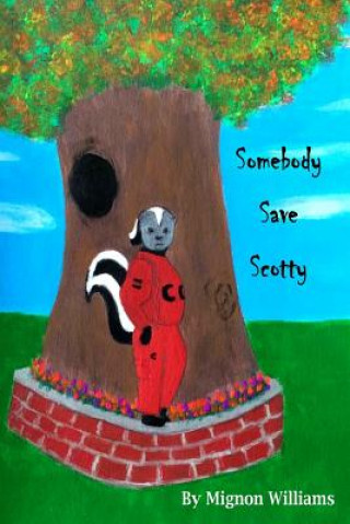 Kniha Somebody Save Scotty Mignon Williams