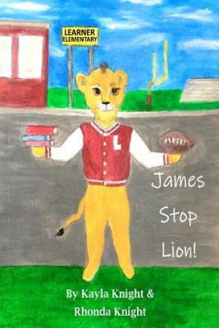 Book James Stop Lion! Rhonda Knight