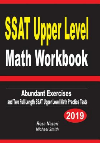 Könyv SSAT Upper Level Math Workbook: Abundant Exercises and Two Full-Length SSAT Upper Level Math Practice Tests Reza Nazari