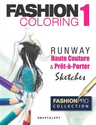 Książka Fashion Coloring 1: RUNWAY Haute Couture & Pr?t-?-Porter Sketches Zu Strasikova