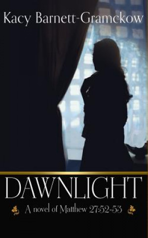 Knjiga Dawnlight Kacy Barnett-Gramckow