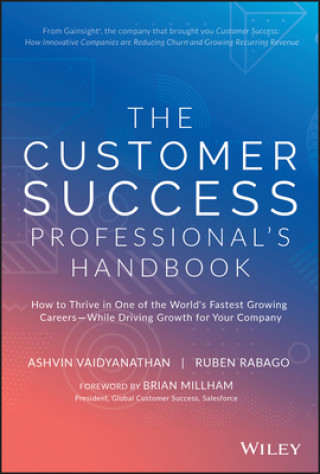 Kniha Customer Success Professional's Handbook - How to Thrive in One of the World's Fastest Growing Careers--While Driving Growth For Your Company Ashvin Vaidyanathan