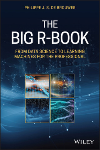 Kniha Big R-Book - From Data Science to Learning Machines and Big Data Philippe J. S. de Brouwer