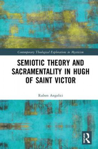 Carte Semiotic Theory and Sacramentality in Hugh of Saint Victor Ruben Angelici