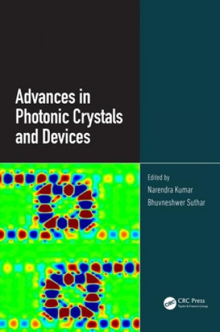 Książka Advances in Photonic Crystals and Devices Narendra Kumar