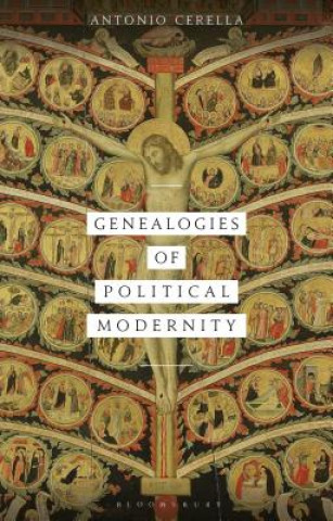 Könyv Genealogies of Political Modernity Antonio Cerella