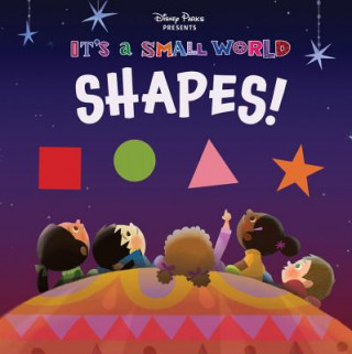 Kniha Disney Parks Presents: It's A Small World: Shapes! DISNEY BOOK GROUP