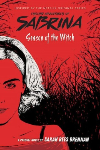 Knjiga Season of the Witch (Chilling Adventures of Sabrina: Netflix tie-in novel) Sarah Rees Brennan