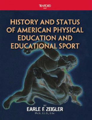 Libro History and Status of American Physical Education and Educational Sport Earle F. Zeigler