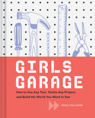 Kniha Girls Garage Emily Pilloton