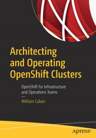 Carte Architecting and Operating OpenShift Clusters William Caban