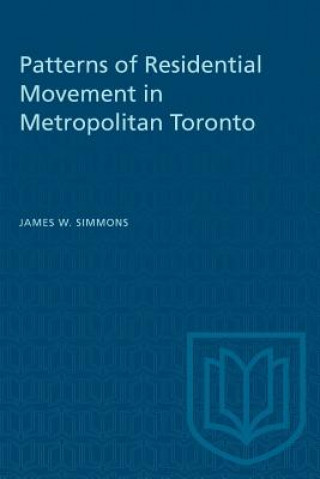 Könyv Patterns of Residential Movement in Metropolitan Toronto SIMMONS