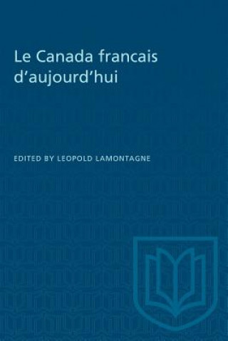 Kniha Le Canada francais d'aujourd'hui LEOPOLD LAMONTAGNE