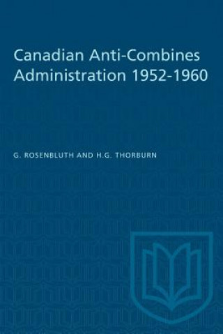 Knjiga Canadian Anti-Combines Administration 1952-1960 GIDEON ROSENBLUTH