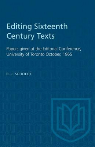 Kniha Editing Sixteenth Century Texts RICHARD J. SCHOECK