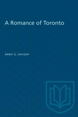 Buch Romance of Toronto ANNIE G. SAVIGNY